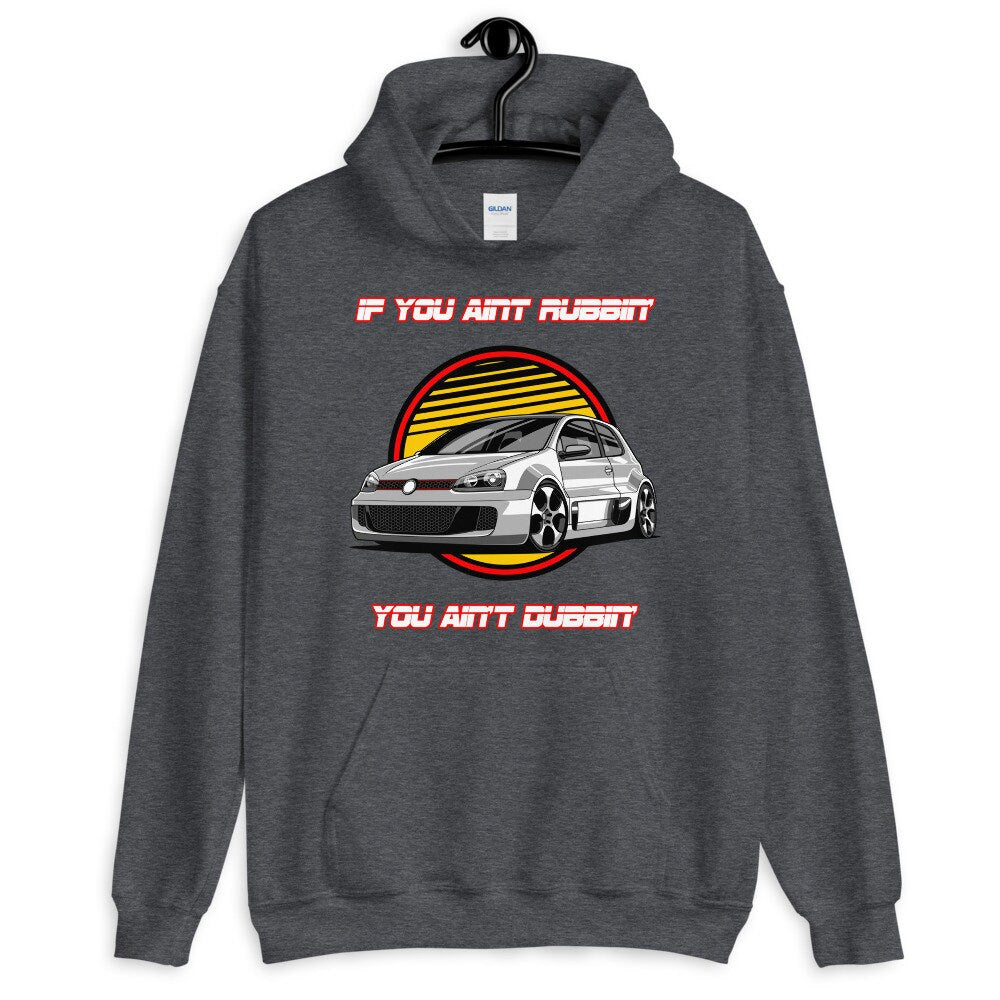 If You Ain't Rubbin' You Ain't Dubbin' Hoodie