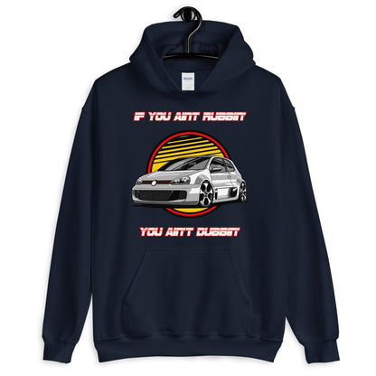 If You Ain't Rubbin' You Ain't Dubbin' Hoodie