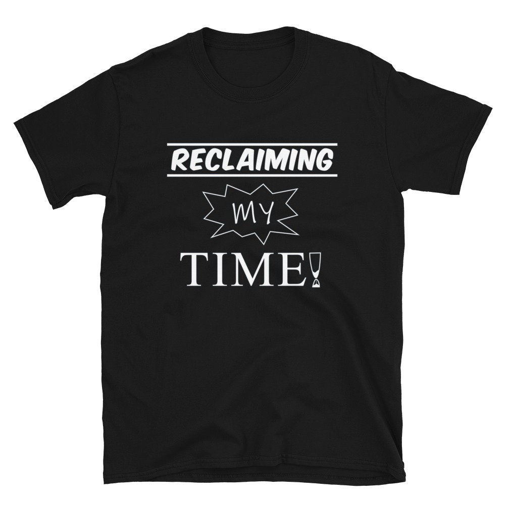 Reclaiming My Time T-Shirt